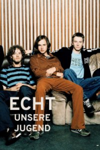 ECHT - Unsere Jugend Cover, Stream, TV-Serie ECHT - Unsere Jugend