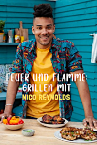 Feuer und Flamme - Grillen mit Nico Reynolds Cover, Feuer und Flamme - Grillen mit Nico Reynolds Poster
